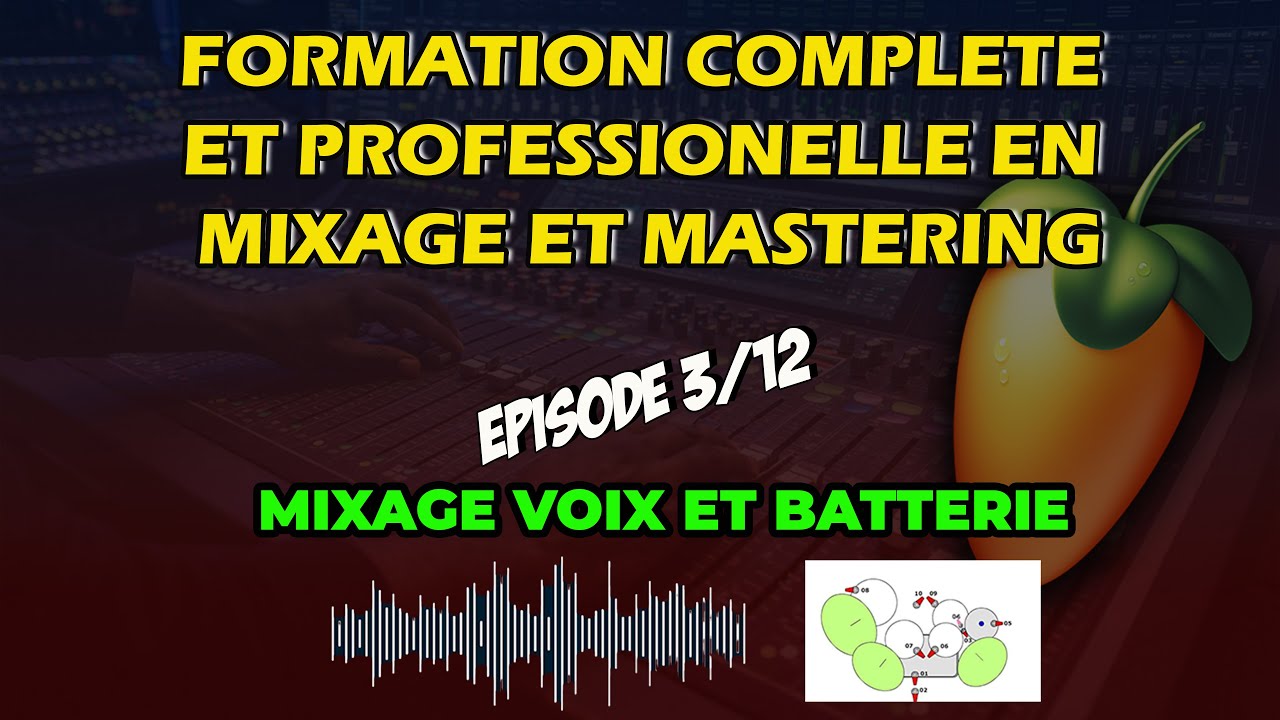 Formation Complète et Professionnelle en Mixage et Mastering - épisode 3/12: mixage voix et batterie
