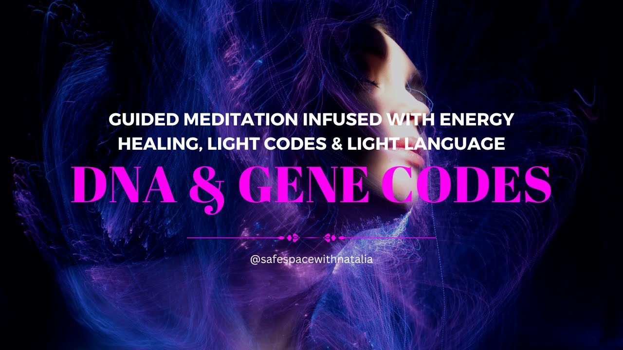 Guided Meditation for DNA & Gene Codes | Infused with Energy Healing ...