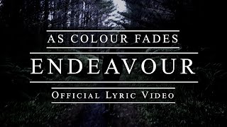 As Colour Fades - Endeavour (Official Lyric Video)