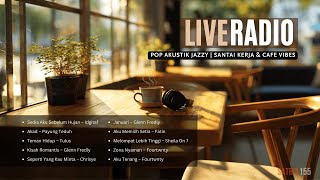 LIVE RADIO ☕ Pop Akustik Jazz Indonesia | Santai, Kerja, Cafe Vibes