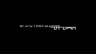 Black lives matter by Dax lyrics video