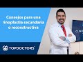 Consejos ante una rinoplastia secundaria o reconstructiva | Dr. Jorge Duque | Top Doctors