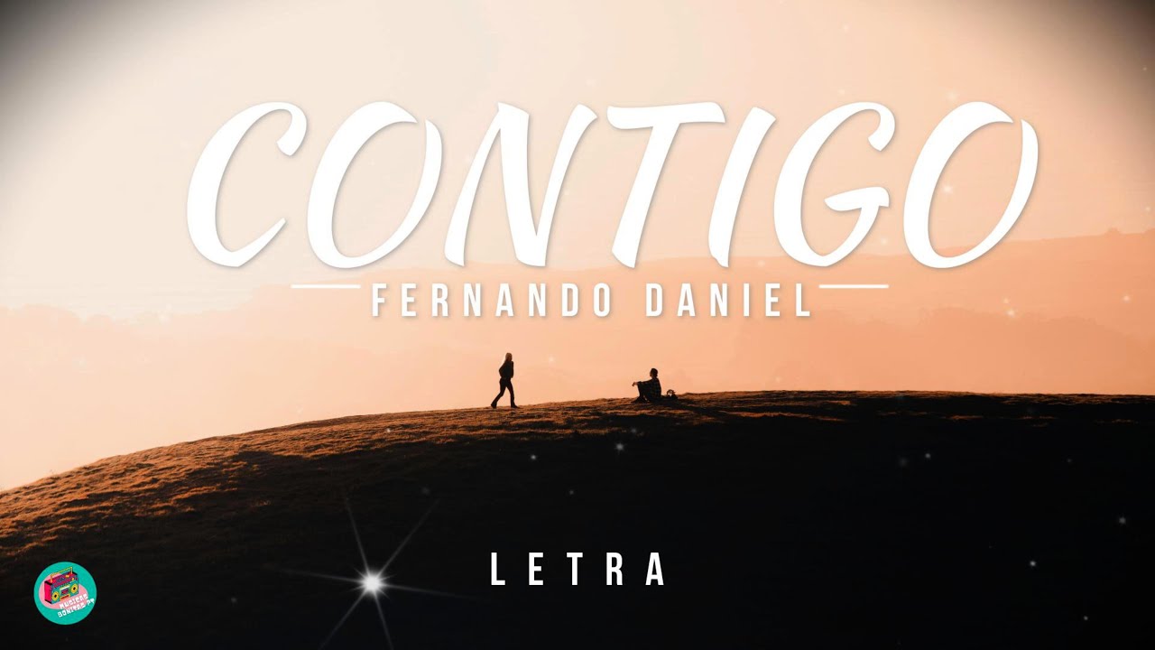 Guarda Fernando Daniel – Contigo (LETRA) su YouTube Guarda Fernando Daniel – Contigo (LETRA) su YouTube
