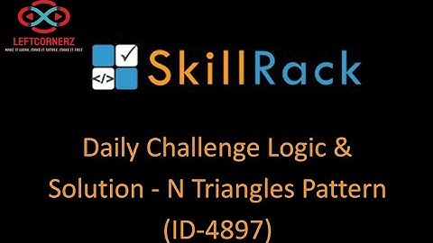 skillrack daily challenge logic and solution - n triangles pattern (10-10-2020)[id-4897]