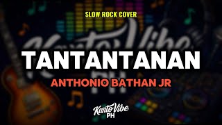 TANTANTANAN (Slow Rock Cover) – Antonio Bathan Jr. | KantoVibe PH