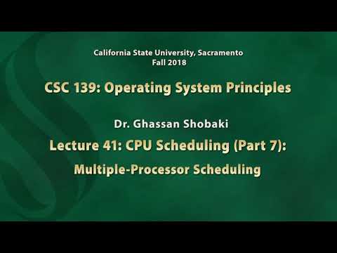 Operating Systems Lecture 41: CPU Scheduling (7): Multiple-Processor Scheduling