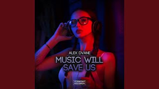 Music Will Save Us