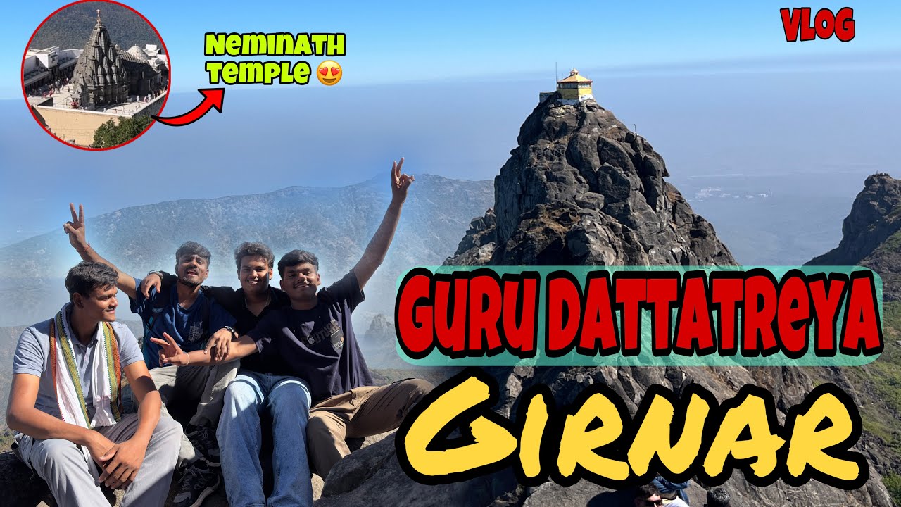 Girnar Parvat 🥰| Guru Dattatreya Darshan | Ambaji | Gorakhnath | Neminath Temple | Girnar Ropway 😊