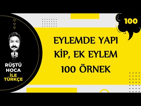 Eylemde Yapı, Kip, Ek Eylem | 100 ÖRNEK | RÜŞTÜ HOCA