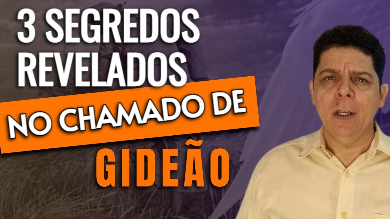 3 Segredos no chamado de Gideão - Estudo bíblico