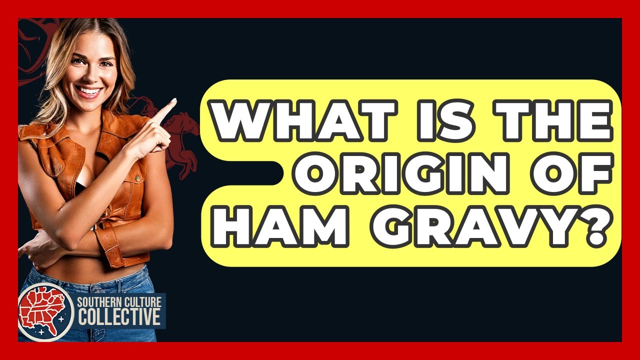 What Is The Origin Of Ham Gravy? - Southern Culture Collective