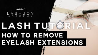 Eyelash Extension Removal Tutorial by LashJoy Academy