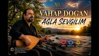 Ağla Sevgi̇li̇m Vahap Dogan - Duygusal Türkü