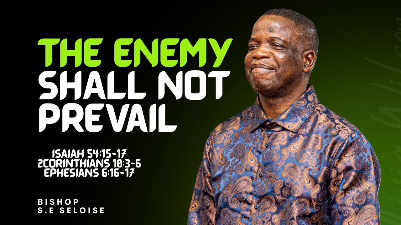 2026 03 01 | The Enemy Shall Not Prevail | Bishop S.E Seloise.