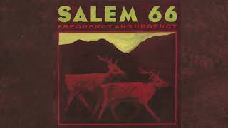 Salem 66 - Frequency and Urgency (1987) [remastered]