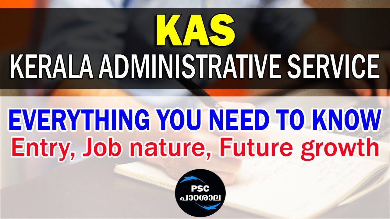 Kerala Administrative Service (KAS )| EVERYTHING YOU NEED TO KNOW| PSC Padashala