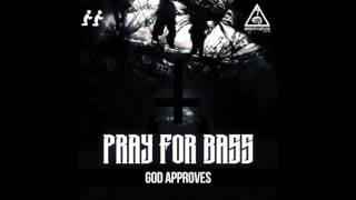 Pray For Bass - That´s Sick