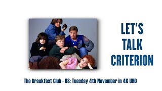 LET'S TALK CRITERION - THE BREAKFAST CLUB ON 4K UHD