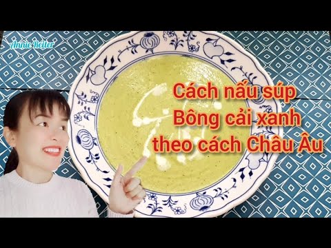 Video: Súp Gà Kem Với Bông Cải Xanh