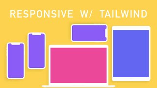 Responsive Designs with Tailwind CSS