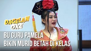 Dagelan OK - Bu Guru Pamela Bikin Murid Murid Betah Di Kelas [22 Januari 2019]