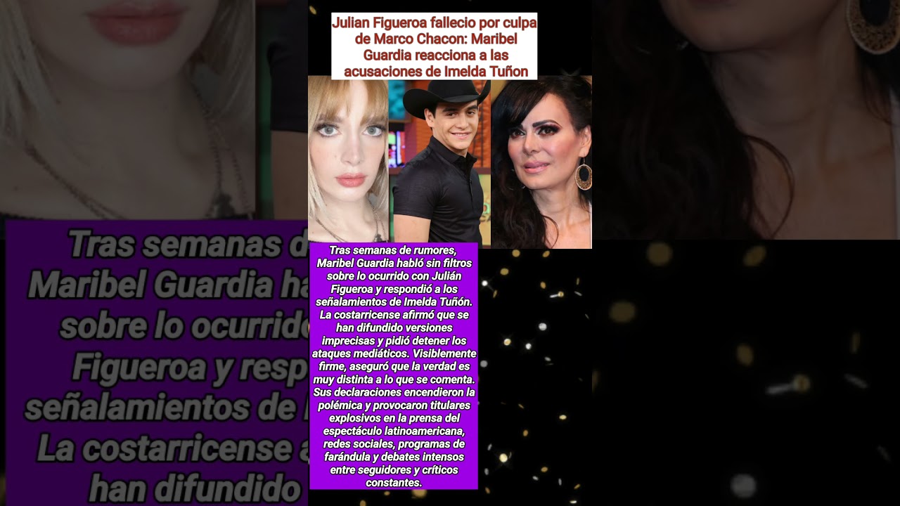 Julian Figueroa fallecio por culpa de Marco Chacon: Maribel Guardia reacciona a las acusaciones