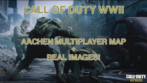 CALL OF DUTY WWII Aachen NEW Multiplayer Map + Real WW2 Aachen Images!