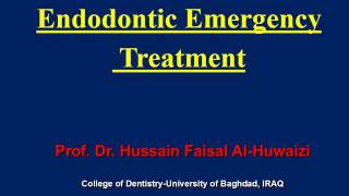 Prof. Hussain Al-Huwaizi. Endodontic Emergencies.