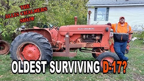 Allis Chalmers Show:  The Oldest Surviving D17 Tractor?