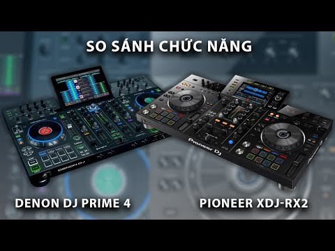 Video SO SÁNG BÀN DJ DENON PRIME 4 VS PIONEER XDJ-RX2 | MÀN... - youtube