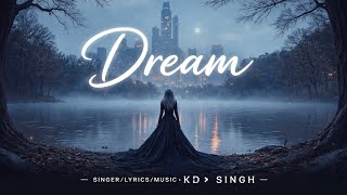 Dream Kd Singh Official Audio Emotional & Soulful Song 2026