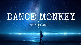 Tones And I  - Dance Monkey  (Lyrics)