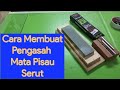 Cara Membuat Pengasah Mata Pisau Serut/Planer
