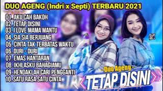 Tetap Disini DUO AGENG ( Indri x Septi) Ft AGENG MUSIC Full Album Tanpa Iklan