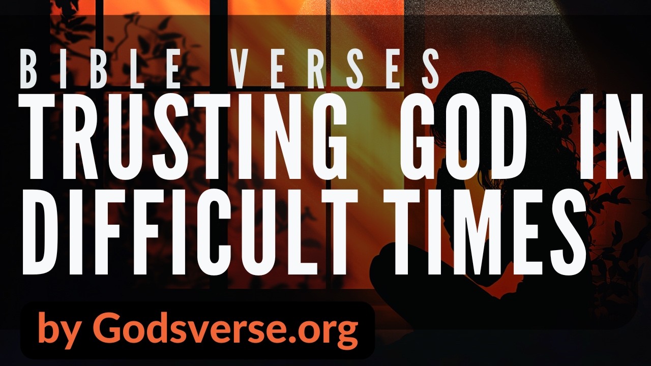 33 Trusting God in Difficult Times Bible Verses - YouTube