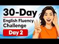30-Day English Fluency Challenge | Day 2 | Speak English Naturally and Confidently