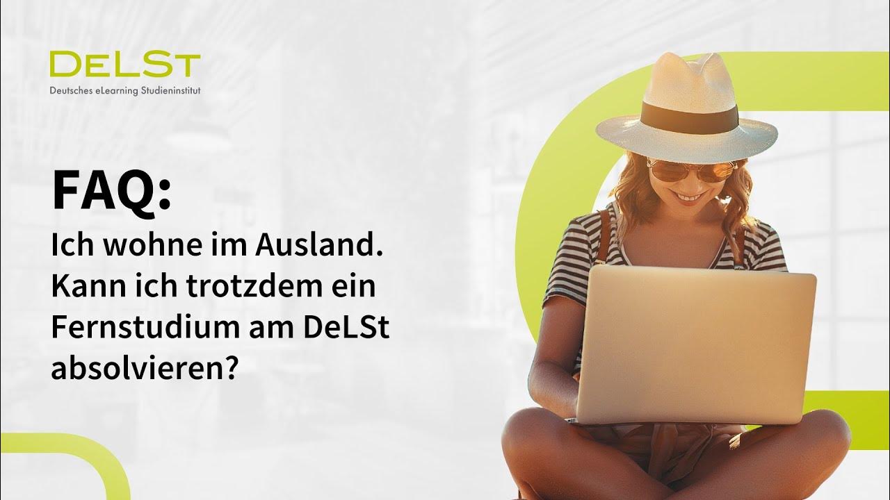 FAQ Ich wohne im Ausland. Kann ich trotzdem ein Fernstudium am DeLSt absolvieren? YouTube
