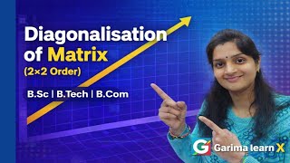 2×2 Order |Diagonalisation of Matrix| @GarimaLearnX123