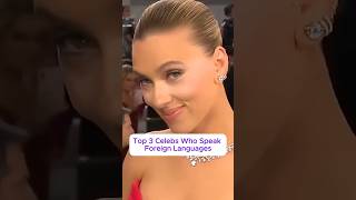 Top 3 Celebs Who Speak Foreign Languages #hollywoodcelebrity #hollywood #celebrities #shorts