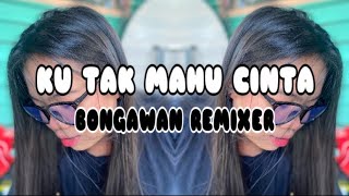 Download Lagu BONGAWAN REMIXER - Ku Tak Mahu Cinta MP3 Download Lagu BONGAWAN REMIXER - Ku Tak Mahu Cinta MP3