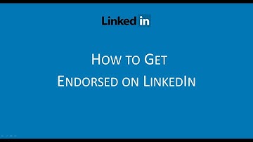 How to get endorsed on LinkedIn