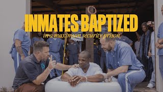 INMATES BAPTIZED inside of a MAXIMUM SECURITY PRISON