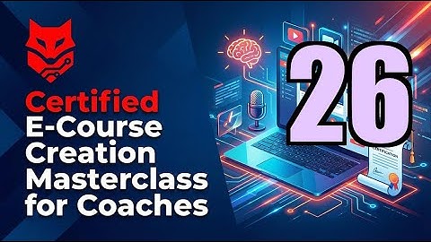 26.Adding Visuals and Enhancements | Certified E-Course Creation Masterclass for Coaches