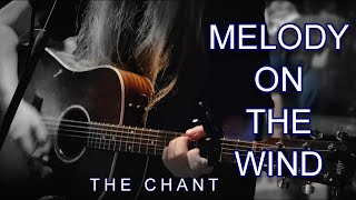 Melody On The Wind →Original Song & Chant