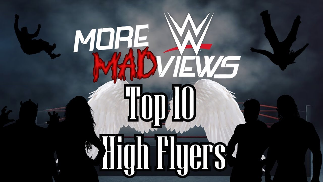 MADViews Top 10 WWE High Flyers YouTube