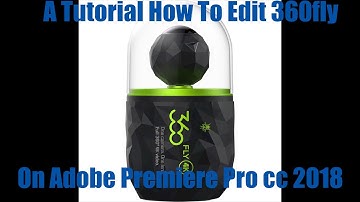 How Edit 360 video with the 360fly 4K on Adobe Premiere Pro cc 2018 [Tutorial]