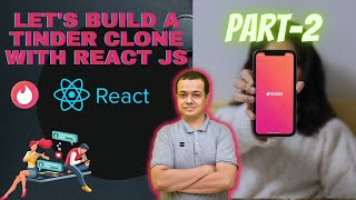 🔴 Let's Build a Tinder Clone with REACT JS - PT-2 Wealth
