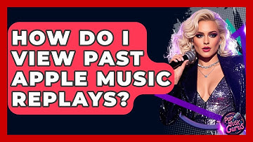 How Do I View Past Apple Music Replays? - Pop Music Gurus