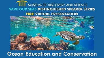 Save Our Seas Distinguished Speaker Series: Ocean Education and Conservation
