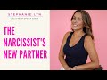 The Narcissist's New Relationship | Stephanie Lyn Coaching